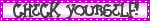 CheckYourself.gif